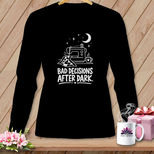 Black long-sleeve shirt with sewing machine graphic and text "BAD DECISIONS AFTER DARK."