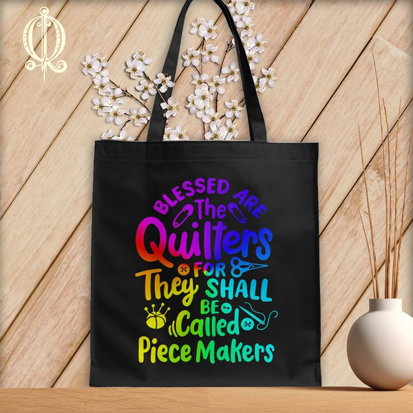 MyDesigns Black Tote/Rainbow Print / 15"x16" Blessed Are the Quilters For They Shall Be Called Piece Makers ~Tote Bag