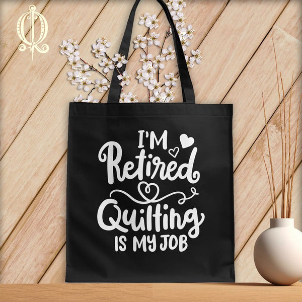 MyDesigns Black Tote/White Print / 15"x16" I'm Retired Quilting is My ~Tote Bag