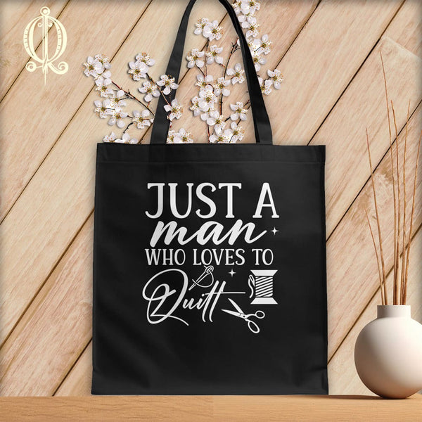 MyDesigns Black Tote/White Print / 15"x16" Just a Man Who Loves to Quilt ~Tote Bag