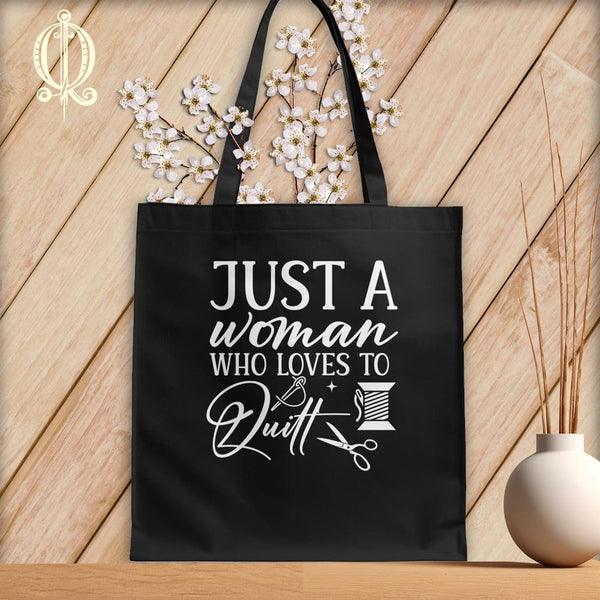 MyDesigns Black Tote/White Print / 15"x16" Just a Woman Who Loves to Quilt ~Tote Bag