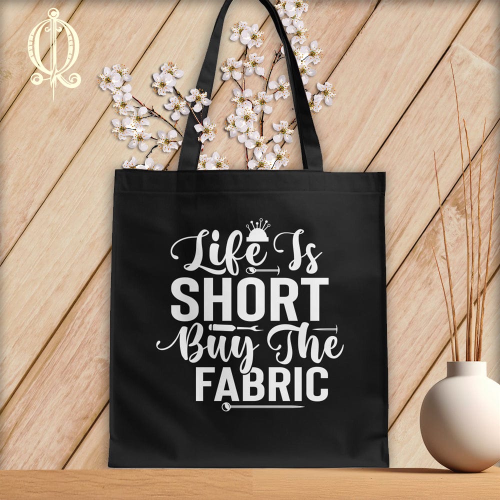 MyDesigns Black Tote/White Print / 15"x16" Life is Short Buy the Fabric ~Tote Bag