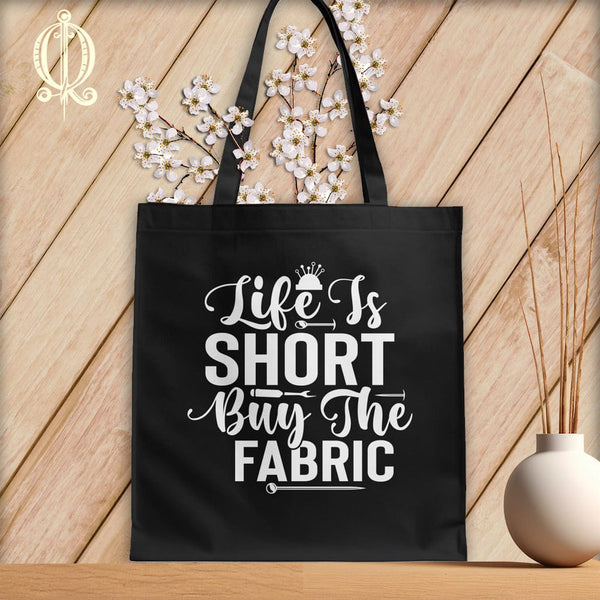 MyDesigns Black Tote/White Print / 15"x16" Life is Short Buy the Fabric ~Tote Bag