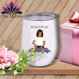 MyDesigns Physical Item 12 oz / White Mich Sew - Resting Stitch Face ~ Wine Sipper