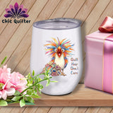 MyDesigns Physical Item 12 oz / White Quilt Hair Don’t Care ~ Chaos Finch ~ Wine Sipper