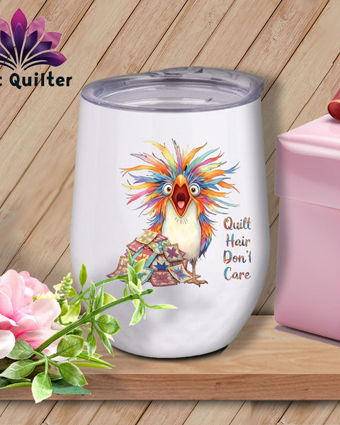 MyDesigns Physical Item 12 oz / White Quilt Hair Don’t Care ~ Chaos Finch ~ Wine Sipper