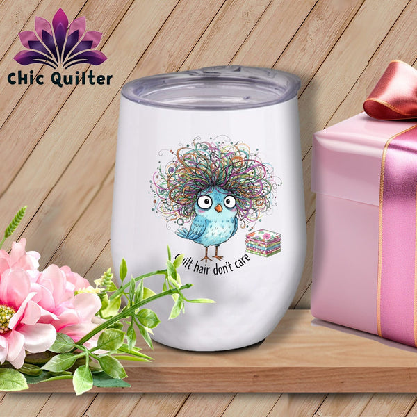 MyDesigns Physical Item 12 oz / White Quilt Hair Don’t Care ~ Puffin Bea ~ Wine Sipper