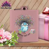 MyDesigns Physical Item 6oz / Pink Quilt Hair Don’t Care ~ Puffin Bea ~ Quilter's Flask