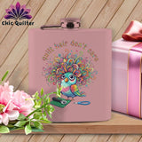 MyDesigns Physical Item 6oz / Pink Quilt Hair Don’t Care ~ Snipsy Wren ~ Quilter's Flask