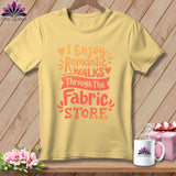 MyDesigns Physical Item Banana / S I Enjoy Romantic Walks Through the Fabric Store ~Premium Tee