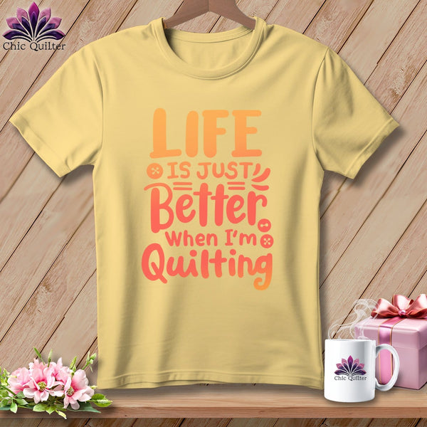 MyDesigns Physical Item Banana / S Life is Just Better When I'm Quilting ~Premium Tee