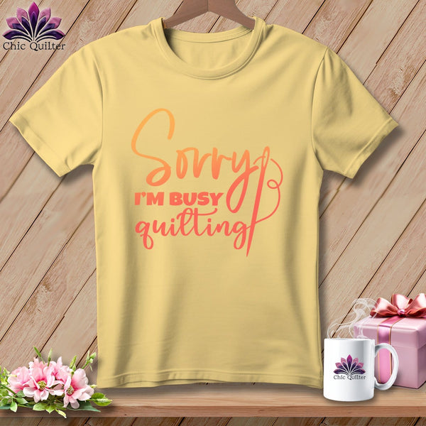 MyDesigns Physical Item Banana / S Sorry I'm Busy Quilting ~Premium Tee