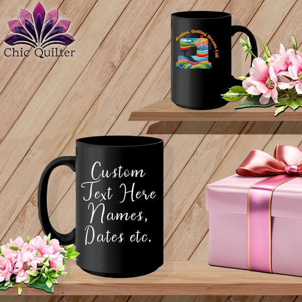 MyDesigns Physical Item Black / 15oz Over the Meadow, Quilting Dreams Call Orange ~ Personalized 15oz Large Coffee Mug