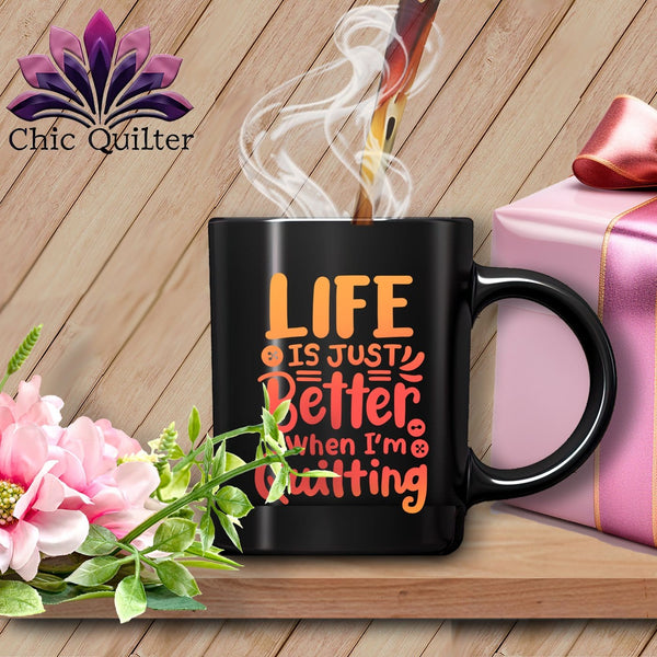 MyDesigns Physical Item Black Mug | Orange Print / Black / 15oz Life is Just Better When I'm Quilting ~ 15oz Large Coffee Mug