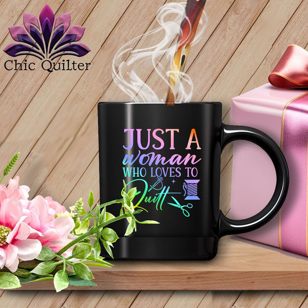 MyDesigns Physical Item Black Mug | Rainbow / Black / 15oz Just a Woman Who Loves to Quilt ~ 15oz Large Coffee Mug