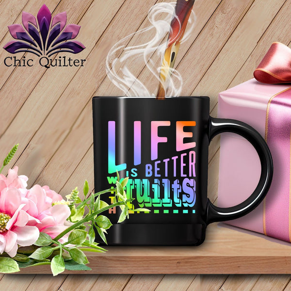 MyDesigns Physical Item Black Mug | Rainbow / Black / 15oz Life is better with quilts ~ 15oz Large Coffee Mug