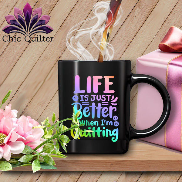 MyDesigns Physical Item Black Mug | Rainbow / Black / 15oz Life is Just Better When I'm Quilting ~ 15oz Large Coffee Mug