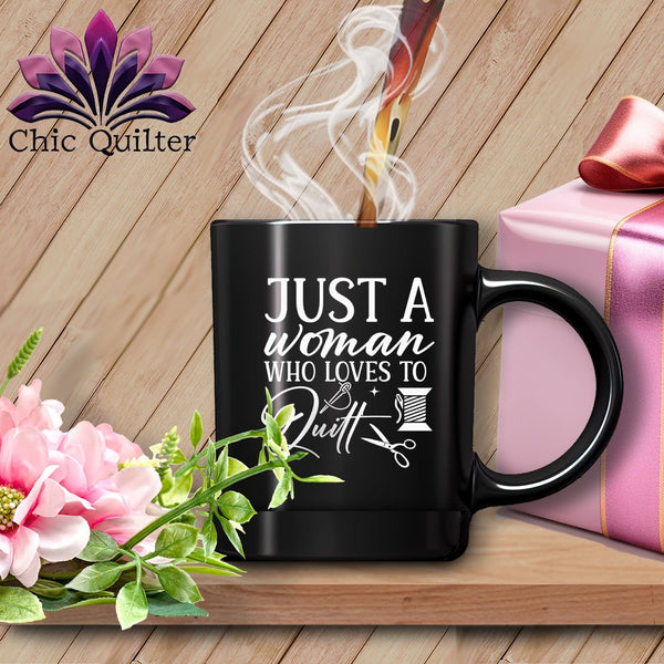 MyDesigns Physical Item Black Mug | White Print / Black / 15oz Just a Woman Who Loves to Quilt ~ 15oz Large Coffee Mug