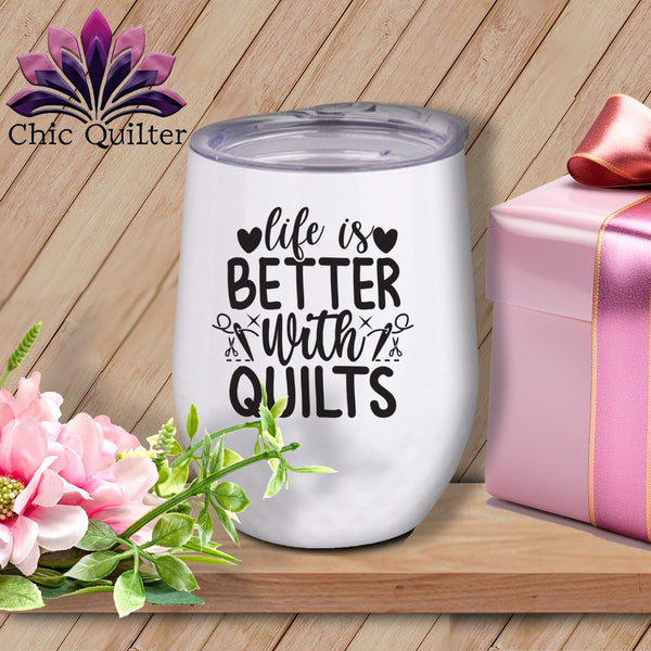 MyDesigns Physical Item Black Print / White / 12 oz LIfe is Better with Quilts ~ 12oz Wine Tumbler with Lid