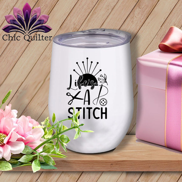 MyDesigns Physical Item Black Print / White / 12 oz Lifes a stitch ~ 12oz Wine Tumbler with Lid