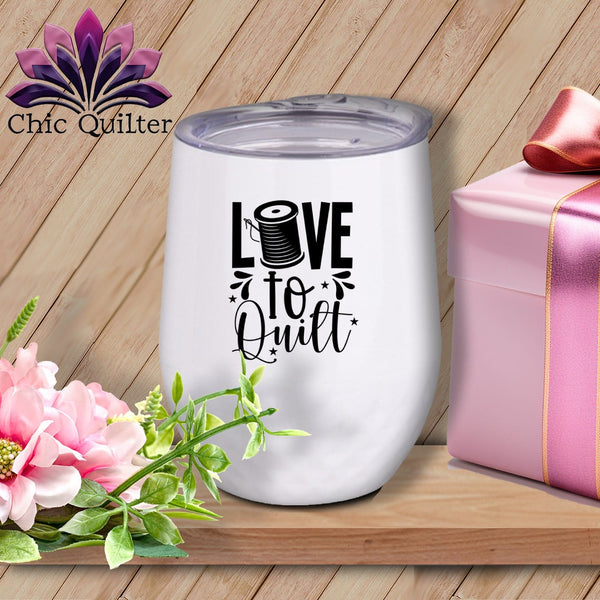 MyDesigns Physical Item Black Print / White / 12 oz Love to Quilt ~ 12oz Wine Tumbler with Lid