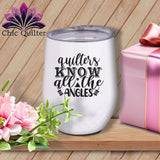 MyDesigns Physical Item Black Print / White / 12 oz Quilters Know All the Angles ~ 12oz Wine Tumbler with Lid