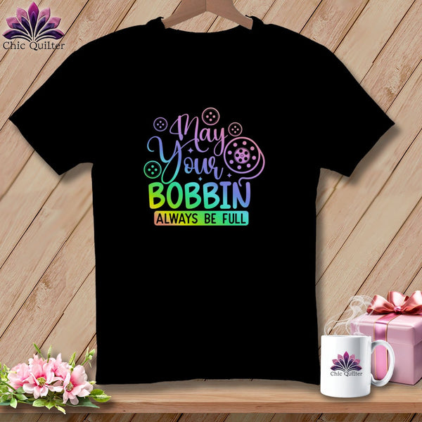 MyDesigns Physical Item Black / S May Your Bobbin Always Be Full ~Premium Tee