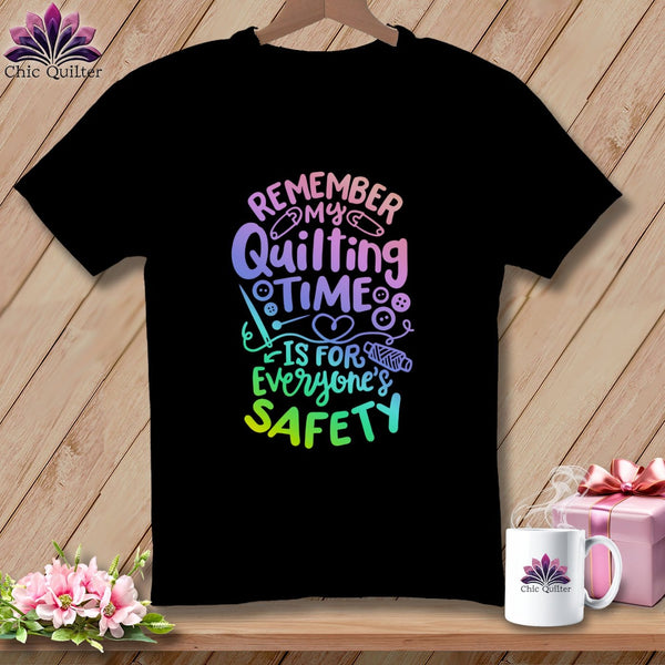 MyDesigns Physical Item Black / S Remember My Quilting Time Is For Everyone's Safety ~Premium Tee