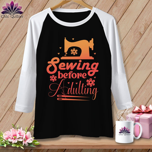 MyDesigns Physical Item Black/White / S Sewing Before Adulting ~ Raglan 3/4 Sleeve Tee