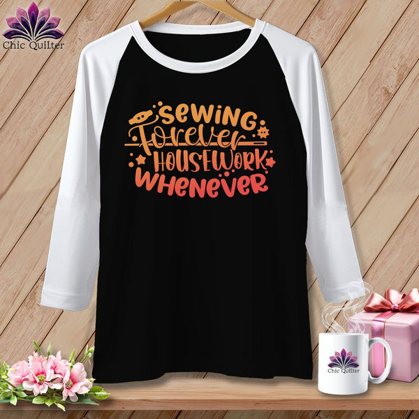 MyDesigns Physical Item Black/White / S Sewing Forever Housework Whenever ~ Raglan 3/4 Sleeve Tee