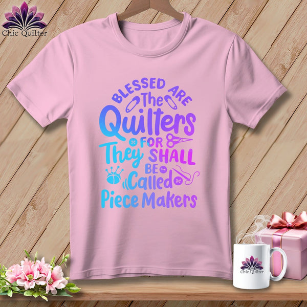 MyDesigns Physical Item Blossom / S Blessed Are the Quilters For They Shall Be Called Piece Makers ~Premium Tee