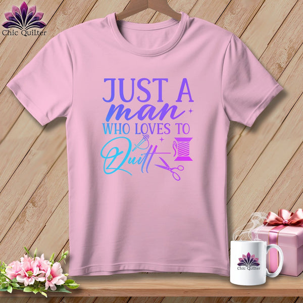 MyDesigns Physical Item Blossom / S Just a Man Who Loves to Quilt ~Premium Tee
