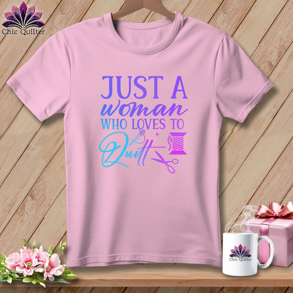 MyDesigns Physical Item Blossom / S Just a Woman Who Loves to Quilt ~Premium Tee