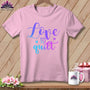 MyDesigns Physical Item Blossom / S Love To Quilt ~Premium Tee
