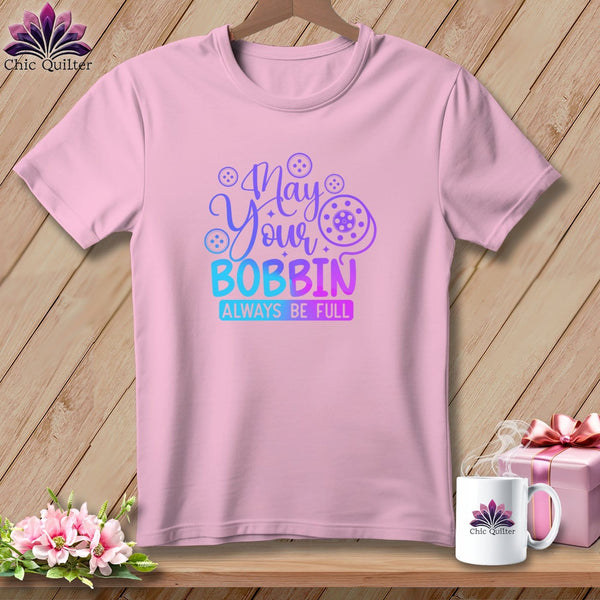 MyDesigns Physical Item Blossom / S May Your Bobbin Always Be Full ~Premium Tee