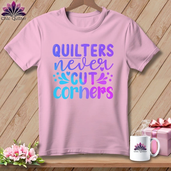 MyDesigns Physical Item Blossom / S Quilters Never Cut Corners ~Premium Tee