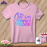 MyDesigns Physical Item Blossom / S Sew Far Sew Good ~Premium Tee