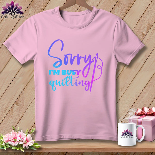 MyDesigns Physical Item Blossom / S Sorry I'm Busy Quilting ~Premium Tee