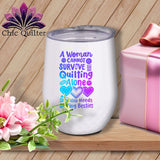 MyDesigns Physical Item Blurple Print / White / 12 oz A Woman Cannot Survive Quilting Alone ~ 12oz Wine Tumbler with Lid