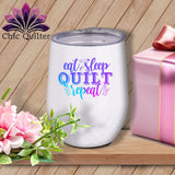 MyDesigns Physical Item Blurple Print / White / 12 oz Eat Slep Quilt Repeat ~ 12oz Wine Tumbler with Lid