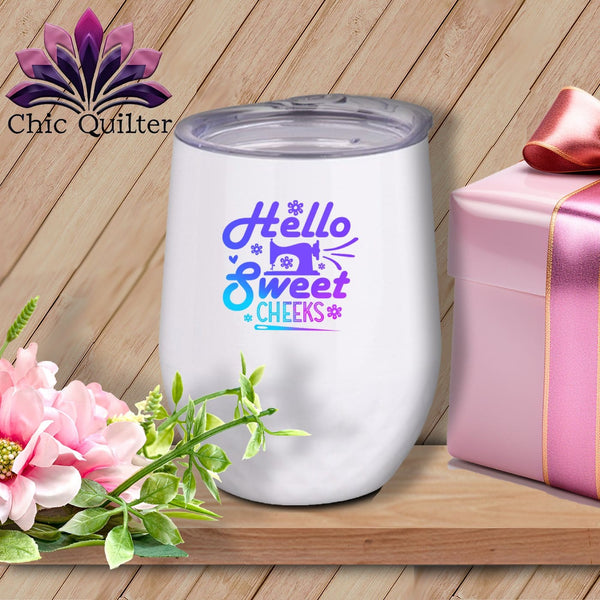 MyDesigns Physical Item Blurple Print / White / 12 oz Hello Sweet Cheeks ~ 12oz Wine Tumbler with Lid