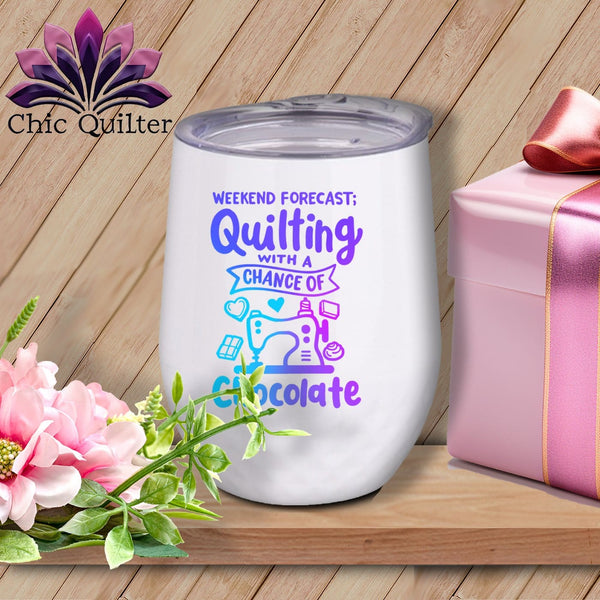 MyDesigns Physical Item Blurple Print / White / 12 oz Weekend Forecase Quilting With a Chance ~ 12oz Wine Tumbler with Lid