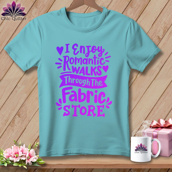 MyDesigns Physical Item Chalky Mint / S I Enjoy Romantic Walks Through the Fabric Store ~Premium Tee