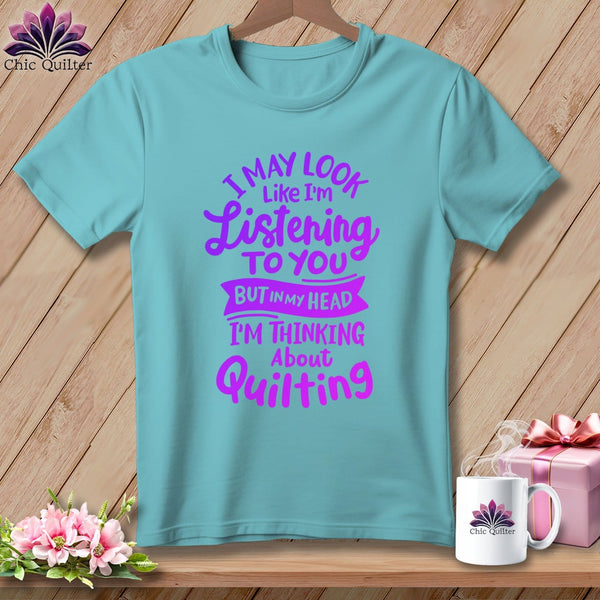 MyDesigns Physical Item Chalky Mint / S I May Look Like I'm LIstening ~Premium Tee
