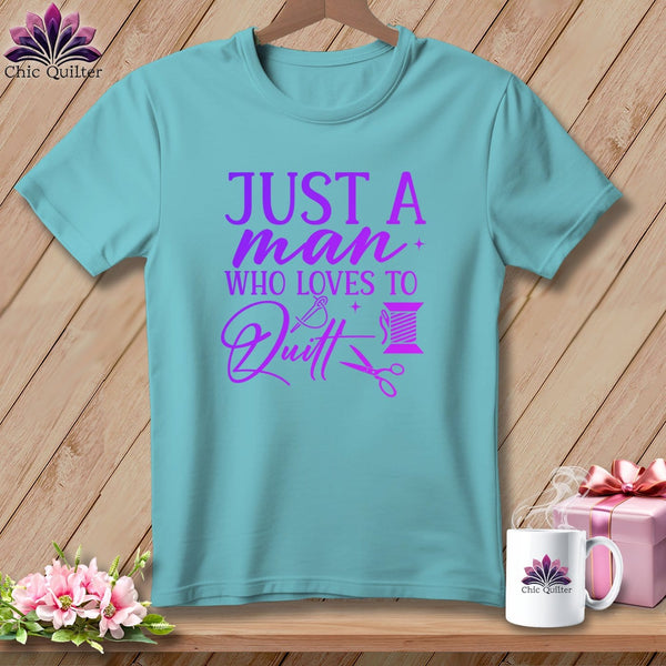 MyDesigns Physical Item Chalky Mint / S Just a Man Who Loves to Quilt ~Premium Tee