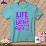 MyDesigns Physical Item Chalky Mint / S Life is Just Better When I'm Quilting ~Premium Tee