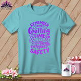 MyDesigns Physical Item Chalky Mint / S Remember My Quilting Time Is For Everyone's Safety ~Premium Tee