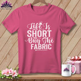 MyDesigns Physical Item Crunchberry / S Life is Short Buy the Fabric ~Premium Tee