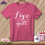 MyDesigns Physical Item Crunchberry / S Love To Quilt ~Premium Tee