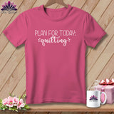 MyDesigns Physical Item Crunchberry / S Plan For Today Quilting ~Premium Tee